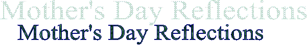 Mother's Day Reflections